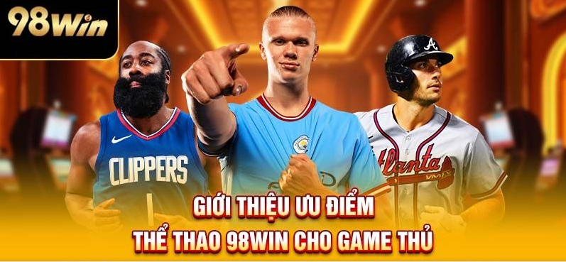 Các loại kèo thể thao phổ biến tại 98win